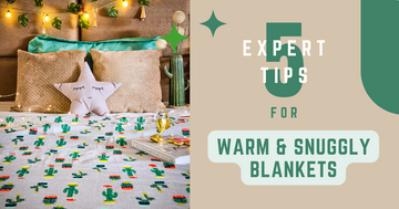 5 Expert Tips for Warm and Snuggly Blankets