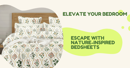 Elevate Your Bedroom Escape with Nature-Inspired Bedsheets